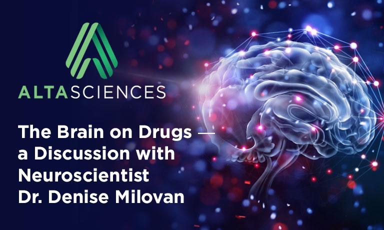  The Brain on Drugs ― a Discussion with Neuroscientist Dr. Denise Milovan