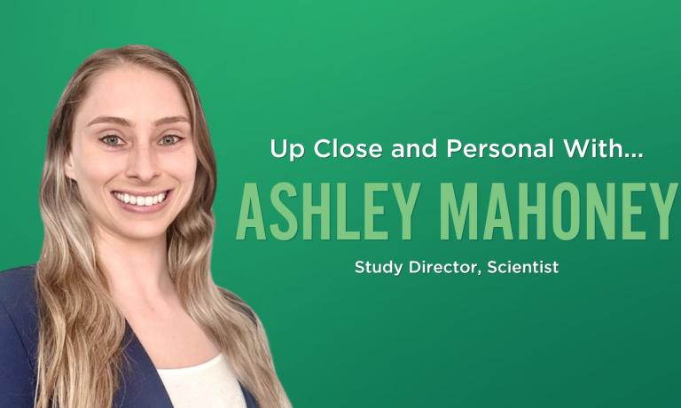 Up Close and Personal With Ashley (Schnider) Mahoney, Study Director, Scientist