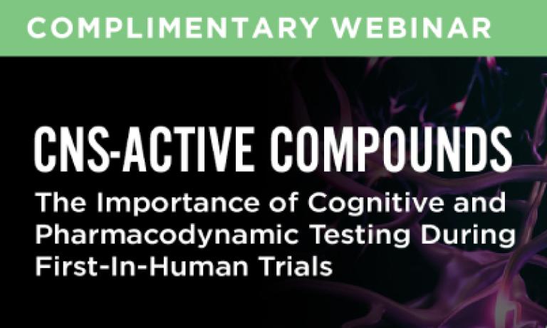 Cognitive and Pharmacodynamic Testing in CNS First-In-Human Trials